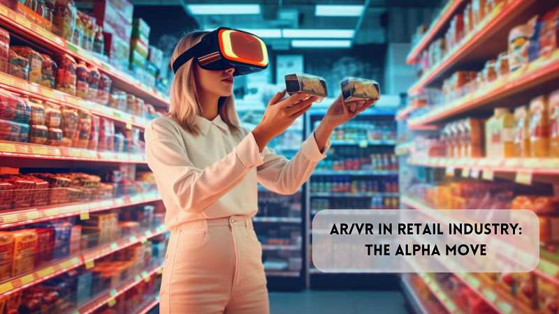 ARVR in Retail Industry The Alpha Move